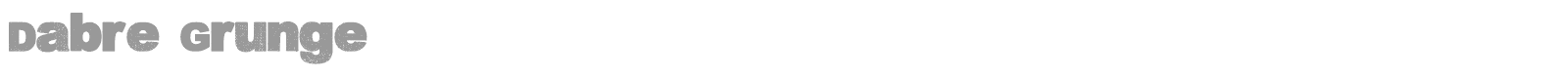 Dabre Grunge font preview